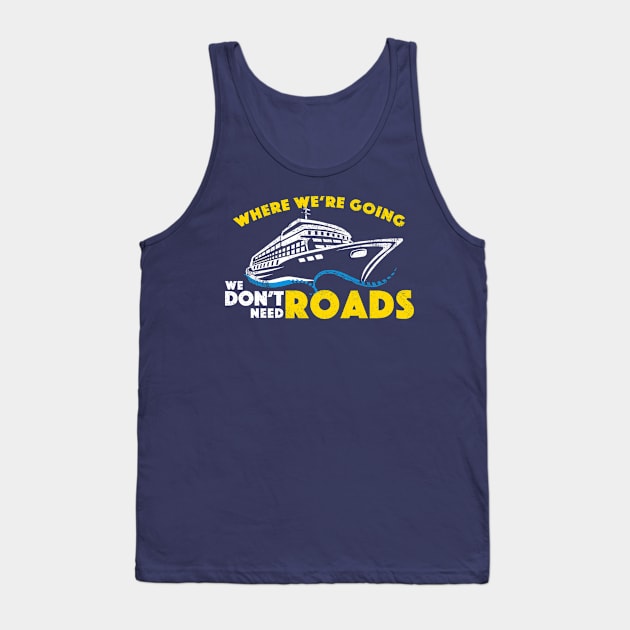 Cruise We Don't Need Roads (WHT) Tank Top by Wheres Walter Travel